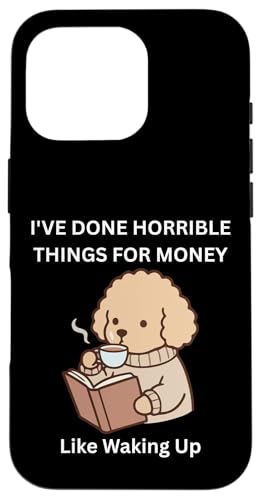 Doggy I've Done Horrible Things for Money Like Wawaking Up �X�}�z�P�[�X iPhone 16 Pro �p