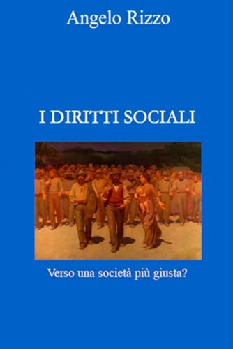 I Diritti Sociali: Verso una società più giusta?: 1