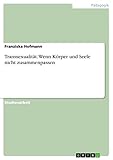 Transsexualität. Wenn Körper und Seele nicht zusammenpassen