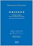 Origene. Teologo Esegeta Per Una Identità Cristiana - 2