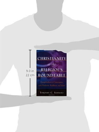 Christianity at the Religious Roundtable: Evangelicalism in Conversation with Hinduism, Buddhism, and Islam