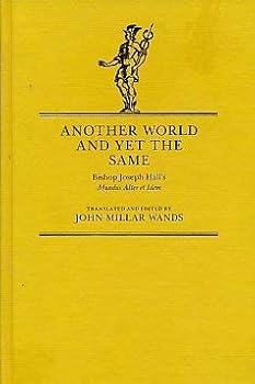 Hardcover Another World and Yet the Same: Bishop Joseph Hall's Mundus Alter Et Idem (Yale Studies in English) Book