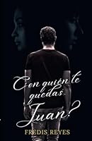 ¿Con quién te quedas, Juan? (Spanish Edition) B0F636M7SV Book Cover