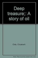 Deep treasure;: A story of oil B0007DXVFG Book Cover