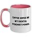 Motivational Dental hygienist Two Tone 11oz Mug, Coffee Gives Me My Dental Hygienist Power, Sarcasm Cup For Friends From Friends, Dental hygienist gift, Dental hygiene gift, Dental assistant gift,