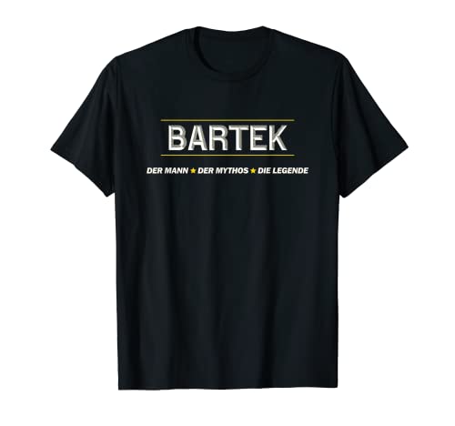BARTEK - el hombre del mito de la leyenda | Nombre Gracioso - Camiseta