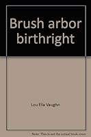 Brush arbor birthright 0882434837 Book Cover