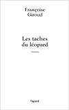 Les taches du lÃÆÃÂ©opard (LittÃÆÃÂ©rature FranÃÆÃÂ§aise (33)) (French Edition)