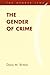 The Gender of Crime (Gender Lens Series)