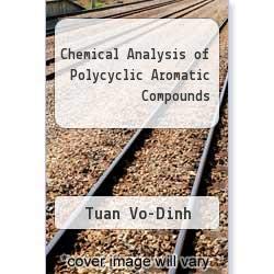 Chemical Analysis of Polycyclic Aromatic Compounds (Chemical Analysis: A Series of Monographs on Analytical Chemistry and Its Applications)