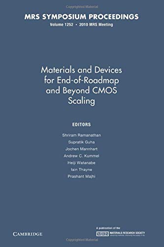 Materials and Devices for End-Of-Roadmap and Beyond CMOS Scaling: Volume 1252