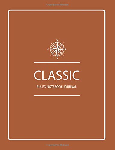 Classic Ruled Notebook Journal: Classic Ruled Journal, Extra Large Notebook Ruled, Extra Large Notebook Soft cover, Lined Journal Letter Size, Cream ... 8.5 x 11, Large Size, Brown Soft Cover