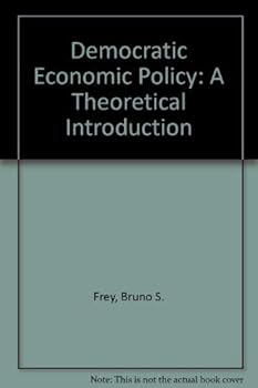 Hardcover Democratic Economic Policy: A Theoretical Introduction Book