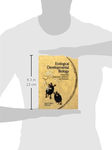 Ecological Developmental Biology: Integrating Epigenetics, Medicine, and Evolution