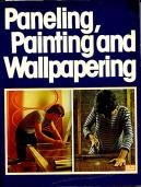 Paperback Paneling, Painting and Wallpapering Book