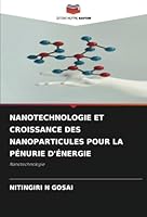 NANOTECHNOLOGIE ET CROISSANCE DES NANOPARTICULES POUR LA PÉNURIE D'ÉNERGIE: Nanotechnologie (French Edition) 3330967889 Book Cover