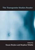 The Transgender Studies Reader