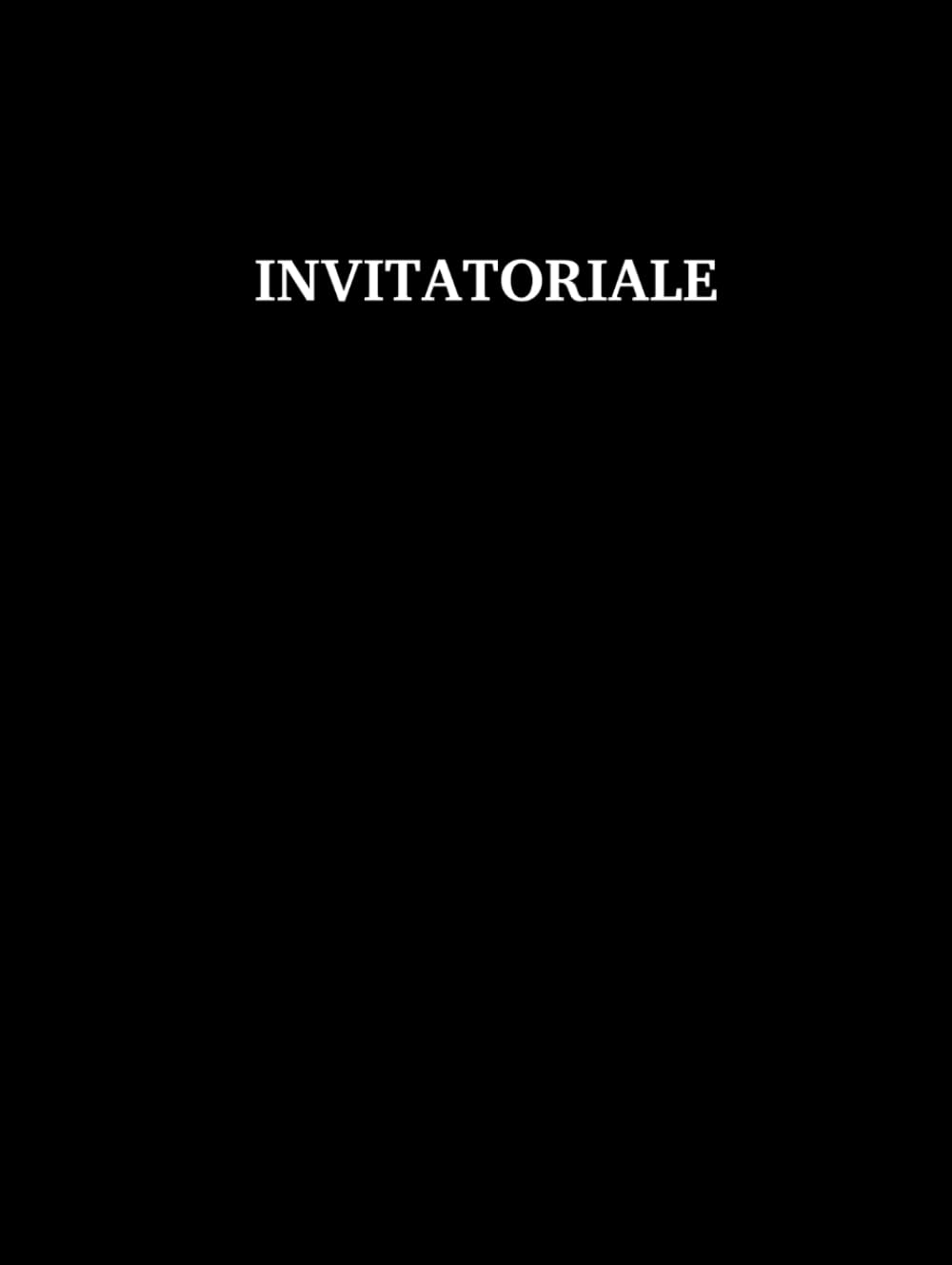 Invitatoriale Romanum: Invitatoria et Toni Psalmi Invitatorii secundum ordinem Divini Officii a Pio pp X restituti