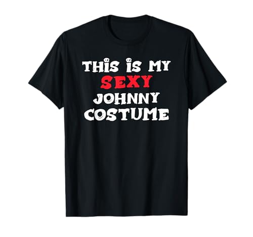 Questo è il mio costume sexy JOHNNY Halloween semplice costume Maglietta