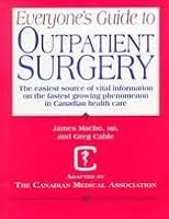 Everyone's Guide to Outpatient Surgery (A Somerville House Book) 1895897416 Book Cover