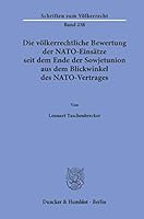 Die Volkerrechtliche Bewertung Der Nato-Einsatze Seit Dem Ende Der Sowjetunion Aus Dem Blickwinkel Des Nato-Vertrages 3428158601 Book Cover
