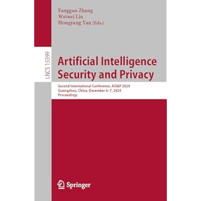 Artificial Intelligence Security and Privacy: Second International Conference, AIS&P 2024, Guangzhou, China, December 6-7, 2024, Proceedings