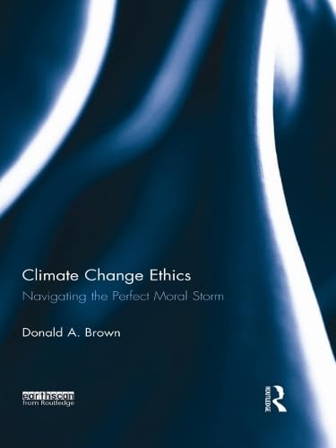 Buy Climate Change Ethics: Navigating the Perfect Moral Storm — BookShops.in