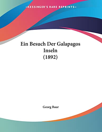 Ein Besuch Der Galapagos Inseln (1892) (German Edition)