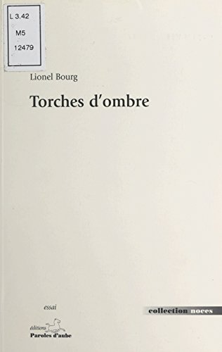 Torches d'ombres : La mine, ténèbres et lumière dans la littérature des XIXe et XXe siècles: Quelques aspects d'une dualité (Noces)