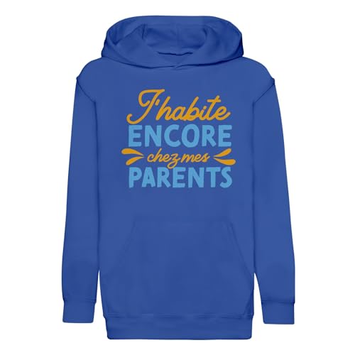 Hoodie enfant humour j'habite chez mes parents le cadeau rigolo parfait