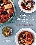 Basic to Brilliant, Y'All: 150 Refined Southern Recipes, by_V.Willis B006TMLYDA Book Cover