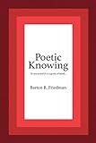 Poetic Knowing: From Mind's Eye To Poetic Knowing in Discourses of Poetry and Science