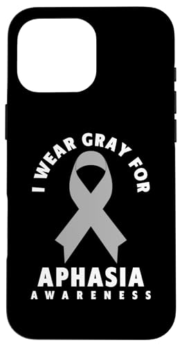 ����ǌ[���V���c - I Wear Gray For Aphasia Awareness �X�}�z�P�[�X iPhone 16 Pro Max �p