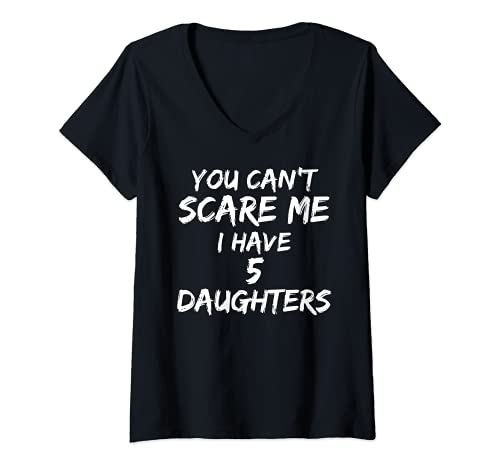 Femme Dad Gift from Daughter You Can't Scare Me I Have 5 Daughters T-Shirt avec Col en V