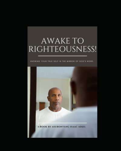AWAKE TO RIGHTEOUSNESS. (Worshipping God Despite Your Flaws)