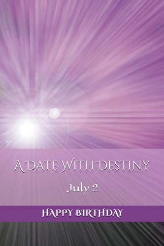 A Date With Destiny: July 2 A Date With Destiny: July 2