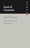 Aby Warburg. Eine intellektuelle Biographie. FUNDUS Bd. 212 - Ernst H. Gombrich 