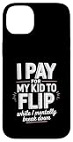 I Pay for My Kid to Flip While Break Down Gymnastics Parent Case for iPhone 14 Plus