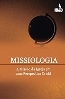 Missiologia: A Missão Da Igreja Em Uma Perspectiva Crista 8560068244 Book Cover