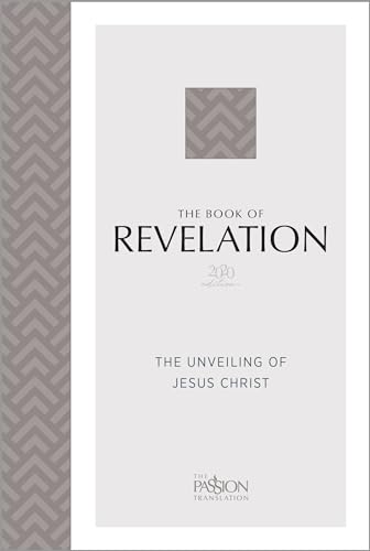 Compare Textbook Prices for The Book of Revelation 2020 edition: The Unveiling of Jesus Christ The Passion Translation  ISBN 9781424563388 by Brian Simmons