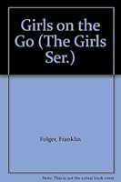 Girls on the Go (The Girls Ser.) 0878841024 Book Cover