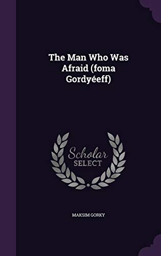 The Man Who Was Afraid (foma Gordyéeff) 1354562852 Book Cover