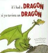 If I Had a Dragon / Si Yo Tuviera Un Dragon (Sp... [Spanish] 1933032162 Book Cover