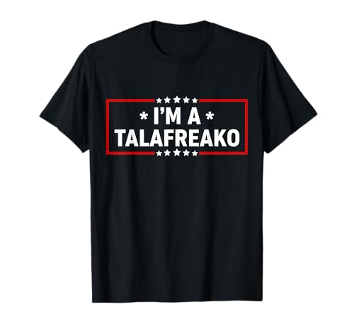 I’m A Talafreako Funny Meme Typography Design T-Shirt