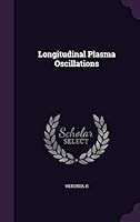 Longitudinal plasma oscillations 1341876756 Book Cover