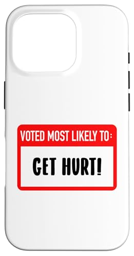 Voted Most Likely to Get Hurt Fun Funny Humor Group Graphic Case for iPhone 16 Pro
