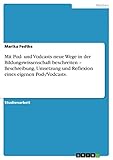  Mit Pod- und Vodcasts neue Wege in der Bildungswissenschaft beschreiten – Beschreibung, Umsetzung und Reflexion eines eigenen Pod-/Vodcasts.