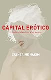  Capital erótico: El poder de fascinar a los demás