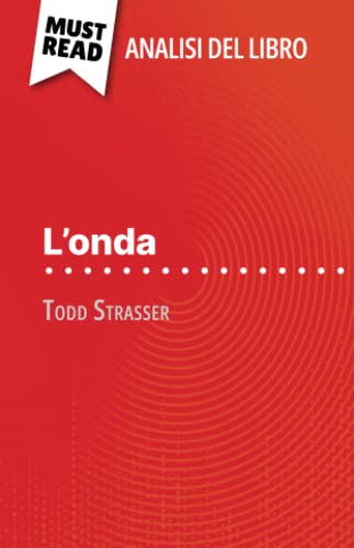  L\'onda di Todd Strasser (Analisi del libro): Analisi completa e sintesi dettagliata del lavoro