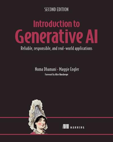 Introduction to Generative AI, Second Edition: Reliable, responsible, and real-world applications